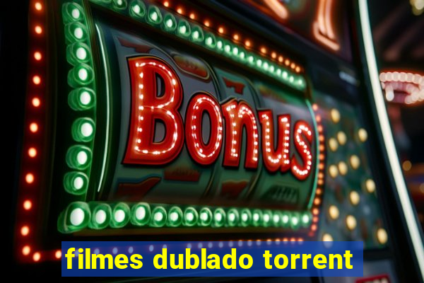 filmes dublado torrent